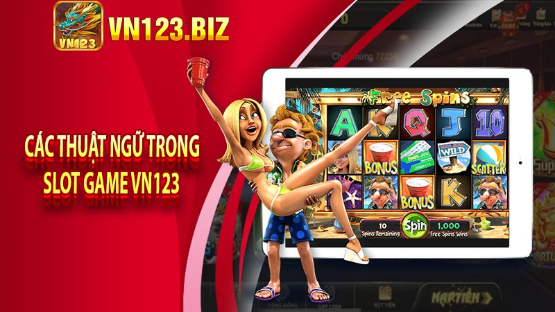 Các thuật ngữ trong slot game vn123 