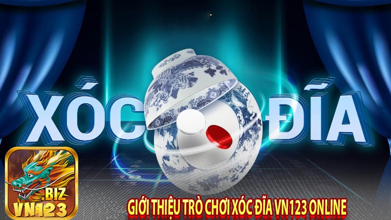 Giới thiệu trò chơi Xóc Đĩa vn123 online