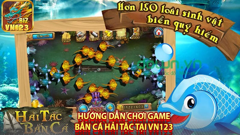 Hướng dẫn chơi game bắn cá Hải Tặc tại Vn123 