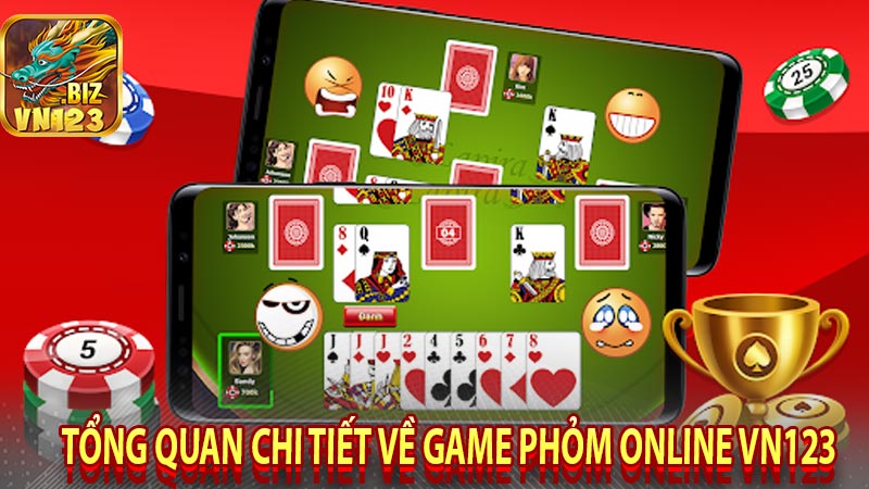 Tổng quan chi tiết về game phỏm online vn123