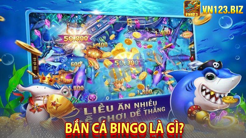 Bắn cá bingo là gì? 