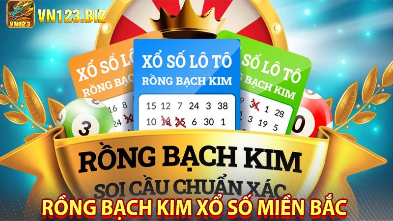 Rồng Bạch Kim Xổ Số Miền Bắc