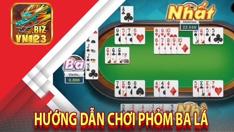 Hướng dẫn chơi phỏm ba lá